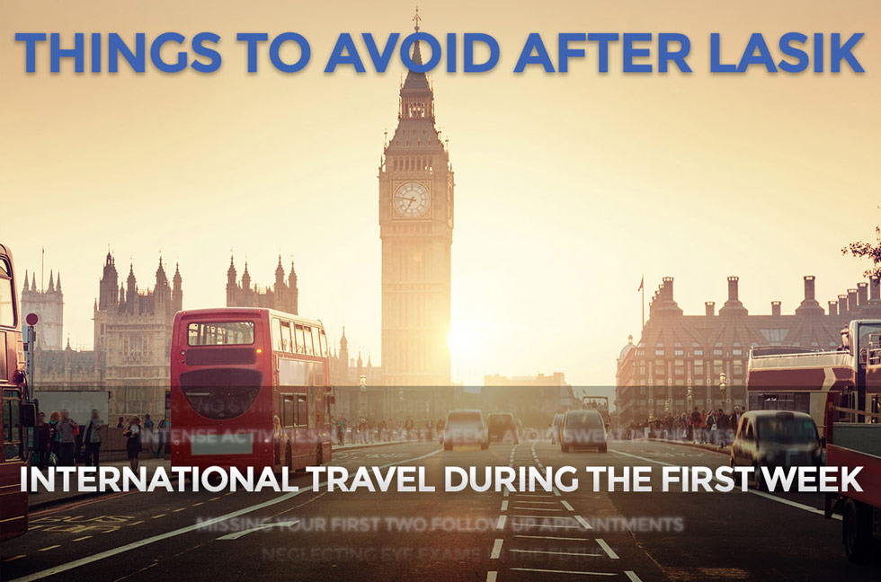 avoid international travel after LASIK